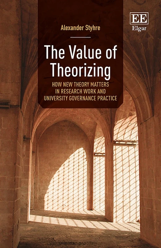 The Value of Theorizing: How New Theory Matters in Research Work and University Governance Practice - Image 1