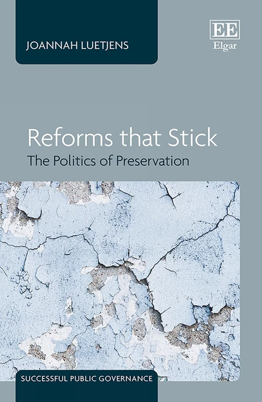 Reforms that Stick: The Politics of Preservation (Successful Public Governance series)