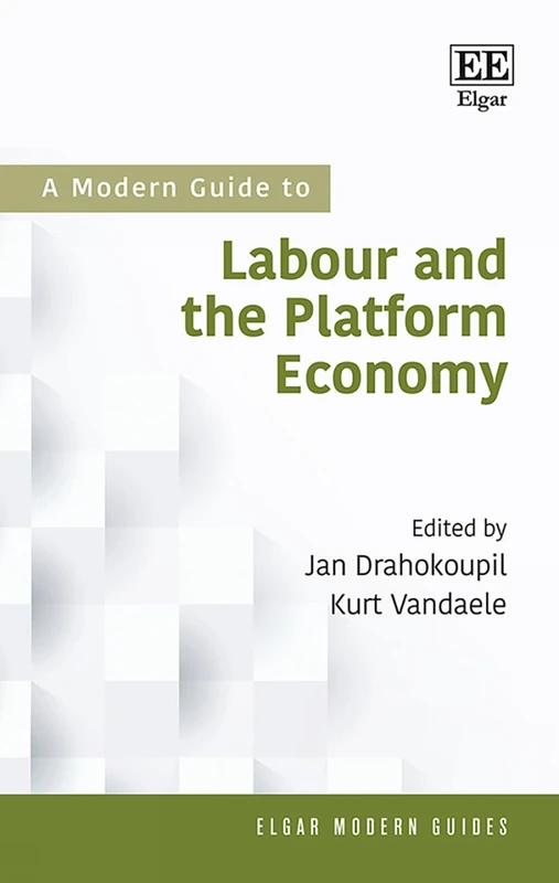 A Modern Guide To Labour and the Platform Economy (Elgar Modern Guides)