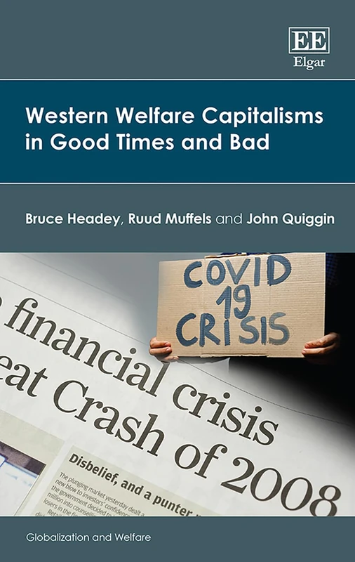 Western Welfare Capitalisms in Good Times and Bad (Globalization and Welfare series)