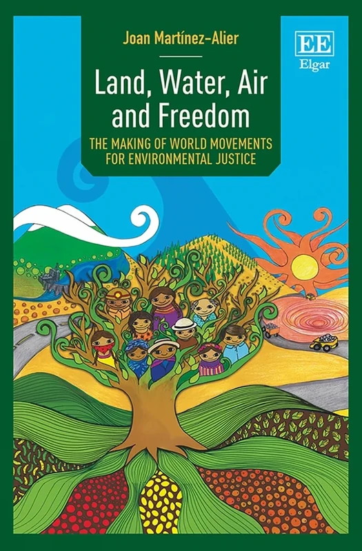 Land, Water, Air and Freedom: The Making of World Movements for Environmental Justice