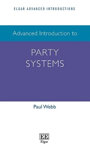 Advanced Introduction to Party Systems (Elgar Advanced Introductions series)