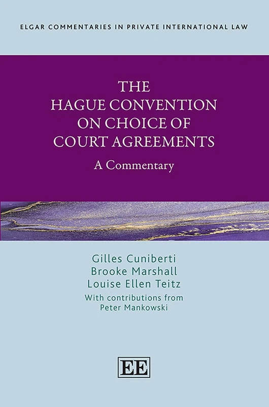 The Hague Convention on Choice of Court Agreements: A Commentary (Elgar Commentaries in Private International Law series)