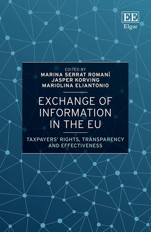 Exchange of Information in the EU: Taxpayers’ Rights, Transparency and Effectiveness
