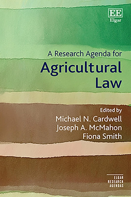 A Research Agenda for Agricultural Law (Elgar Research Agendas)