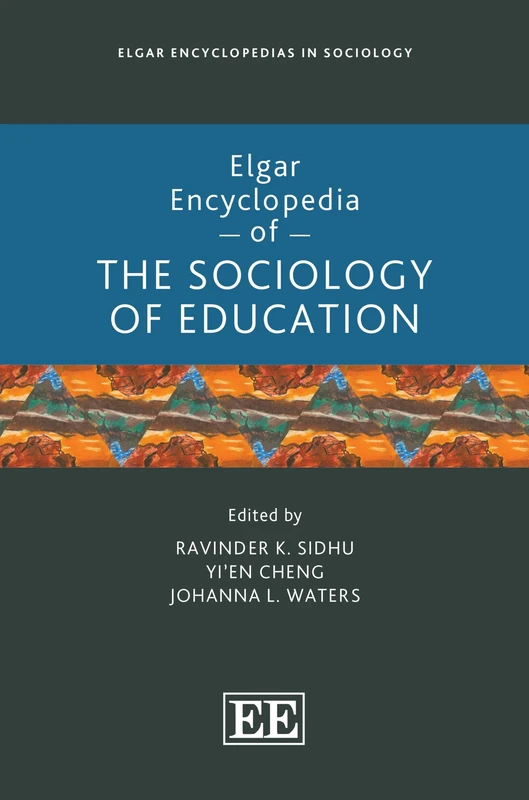 Elgar Encyclopedia of the Sociology of Education (Elgar Encyclopedias in Sociology series)