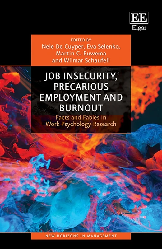 Job Insecurity, Precarious Employment and Burnout: Facts and Fables in Work Psychology Research (New Horizons in Management series)