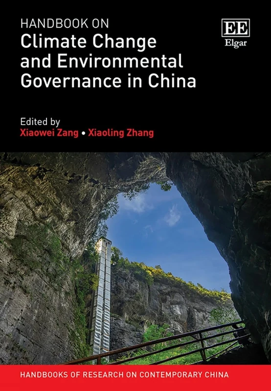Handbook on Climate Change and Environmental Governance in China (Handbooks of Research on Contemporary China series)