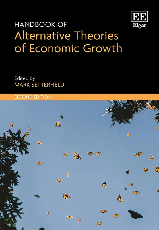 Handbook of Alternative Theories of Economic Growth: Second Edition