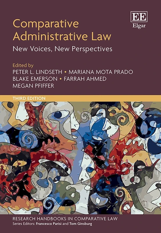 Comparative Administrative Law: New Voices, New Perspectives: Third Edition (Research Handbooks in Comparative Law series)