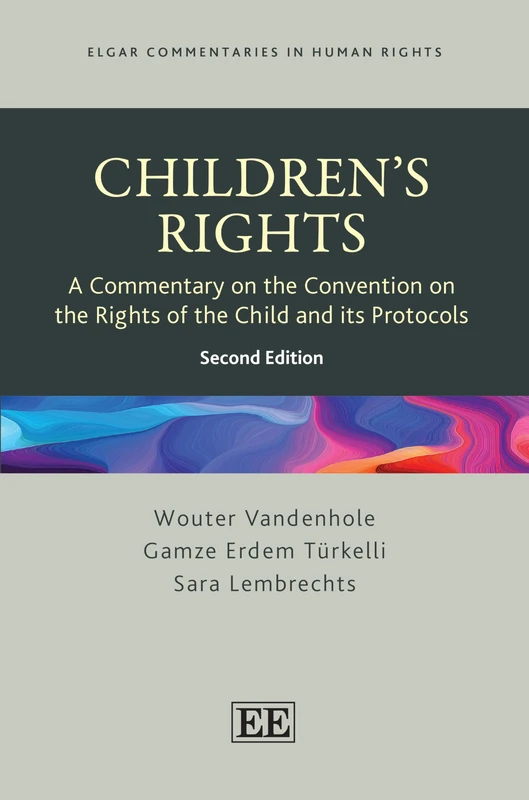 Children’s Rights: A Commentary on the Convention on the Rights of the Child and its Protocols: Second Edition (Elgar Commentaries in Human Rights series)
