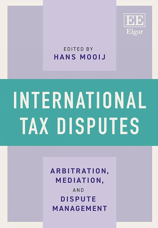 International Tax Disputes: Arbitration, Mediation, and Dispute Management
