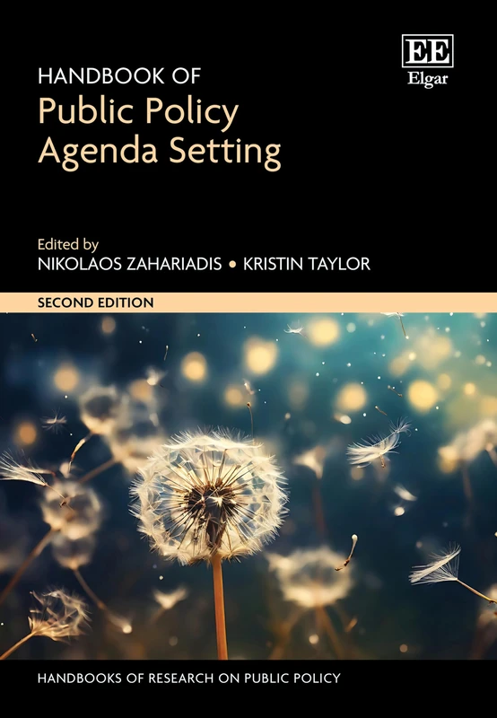 Handbook of Public Policy Agenda Setting: Second Edition (Handbooks of Research on Public Policy series)