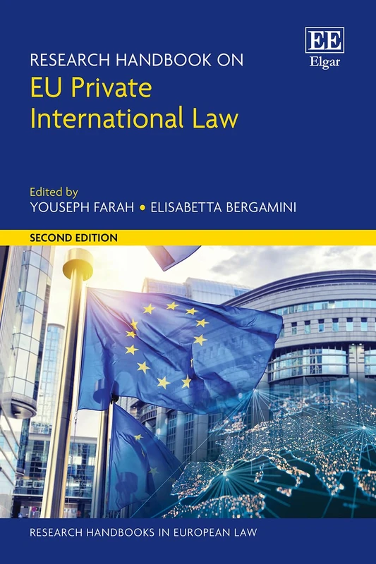 Research Handbook on EU Private International Law: Second Edition (Research Handbooks in European Law series)