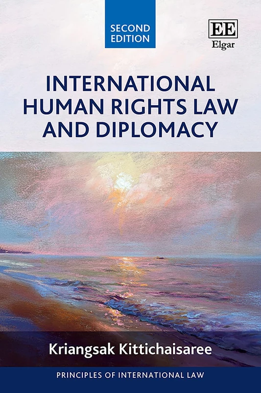 International Human Rights Law and Diplomacy: Second Edition (Principles of International Law series)