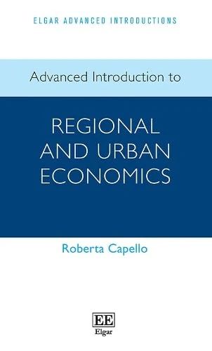 Advanced Introduction to Regional and Urban Economics (Elgar Advanced Introductions series)
