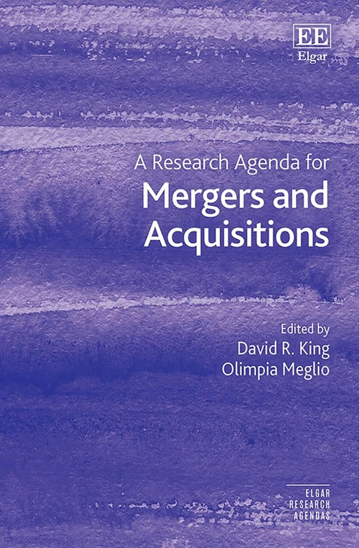 A Research Agenda for Mergers and Acquisitions (Elgar Research Agendas)