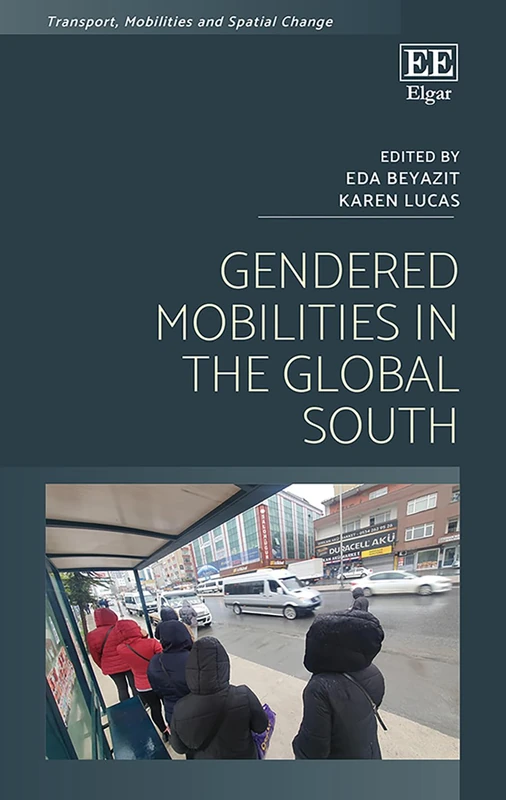 Gendered Mobilities in the Global South (Transport, Mobilities and Spatial Change)