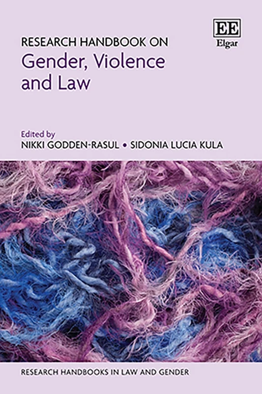 Research Handbook on Gender, Violence and Law (Research Handbooks in Law and Gender series)