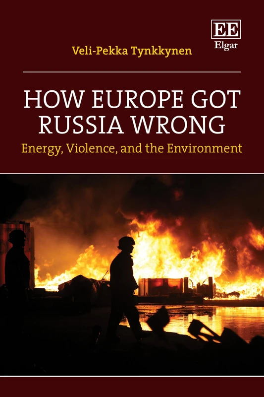How Europe Got Russia Wrong: Energy, Violence, and the Environment