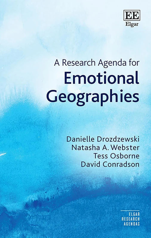 A Research Agenda for Emotional Geographies (Elgar Research Agendas)