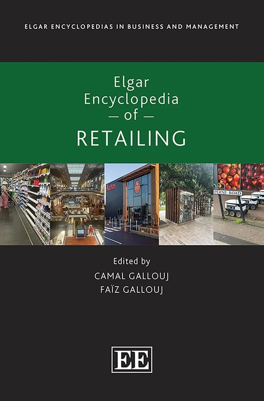 Elgar Encyclopedia of Retailing (Elgar Encyclopedias in Business and Management series)