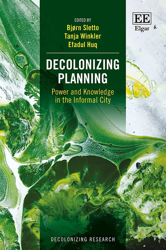 Decolonizing Planning: Power and Knowledge in the Informal City (Decolonizing Research series)