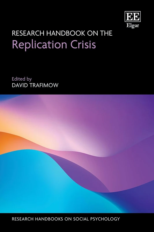 Research Handbook on the Replication Crisis (Research Handbooks on Social Psychology series)