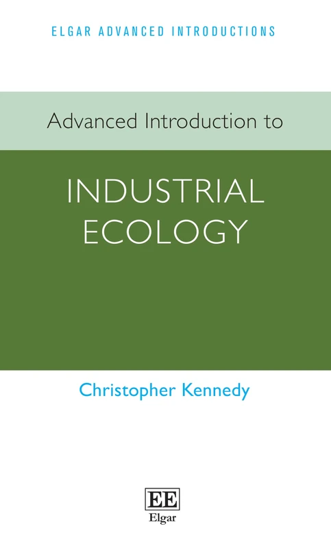 Advanced Introduction to Industrial Ecology (Elgar Advanced Introductions series)