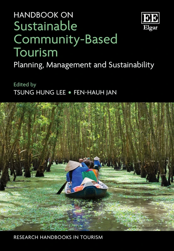 Handbook on Sustainable Community-Based Tourism: Planning, Management and Sustainability (Research Handbooks in Tourism series)