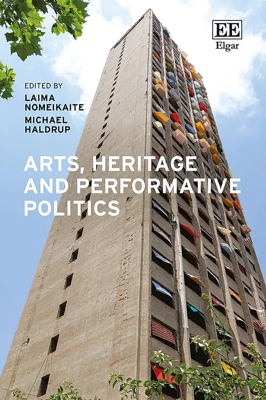 Arts, Heritage and Performative Politics