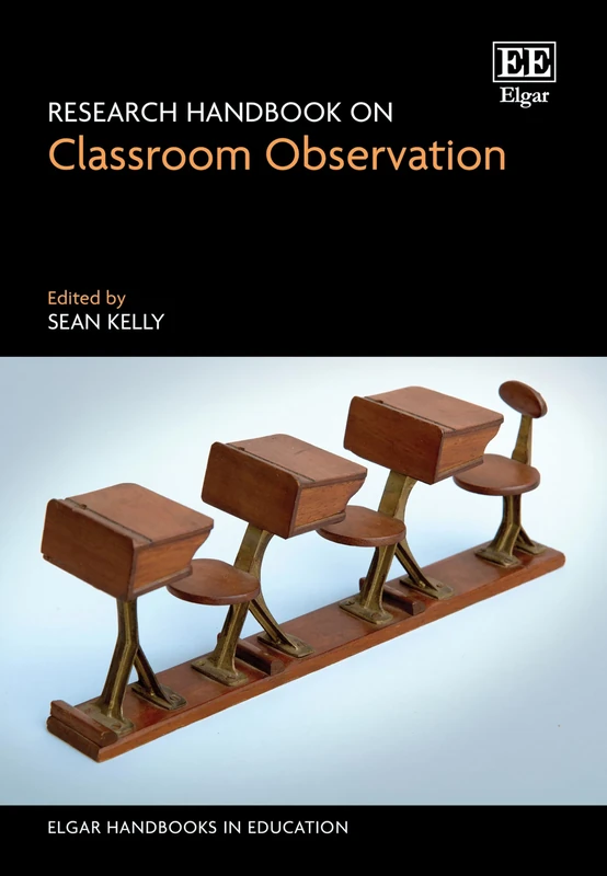 Research Handbook on Classroom Observation (Elgar Handbooks in Education)