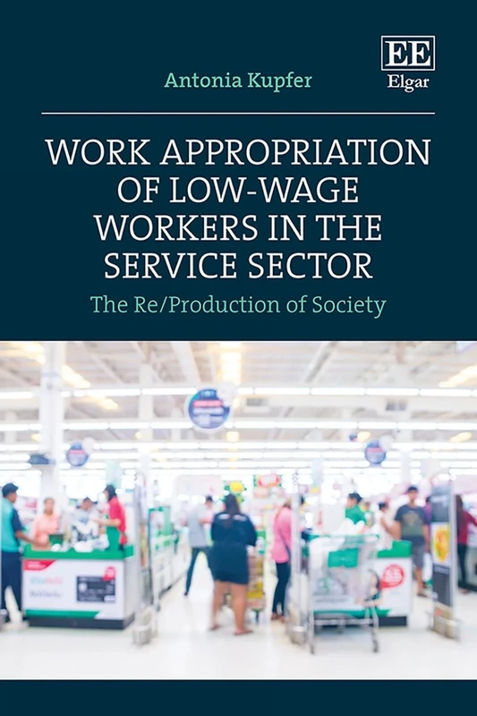 Work Appropriation of Low-Wage Workers in the Service Sector: The Re/Production of Society - Image 1