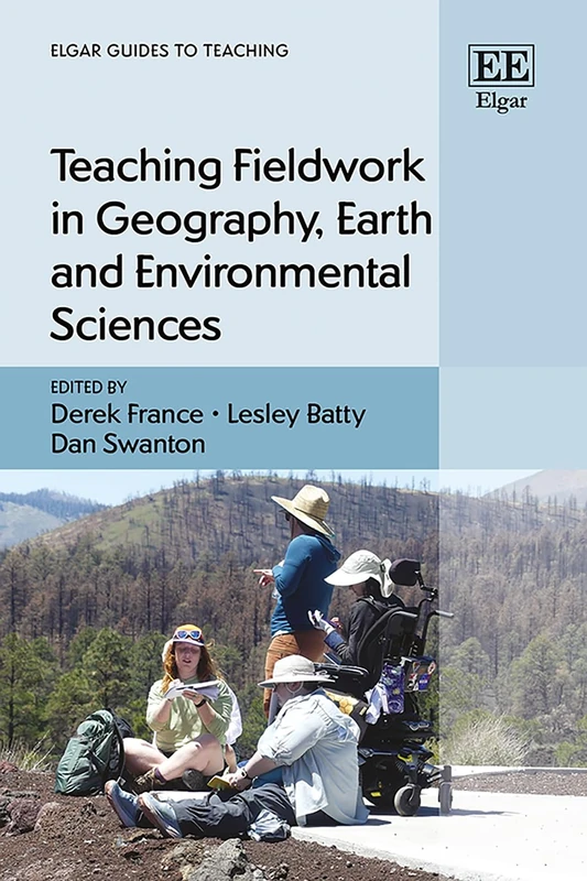 Teaching Fieldwork in Geography, Earth and Environmental Sciences (Elgar Guides to Teaching)