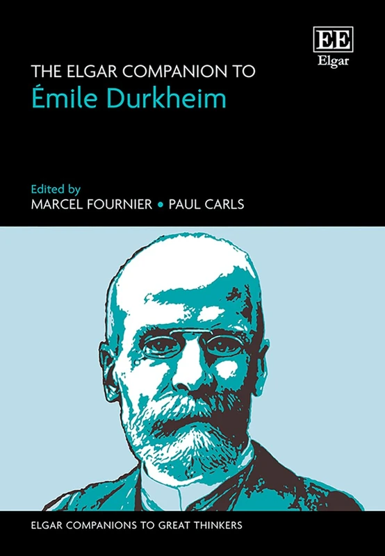 The Elgar Companion to Émile Durkheim (Elgar Companions to Great Thinkers series)