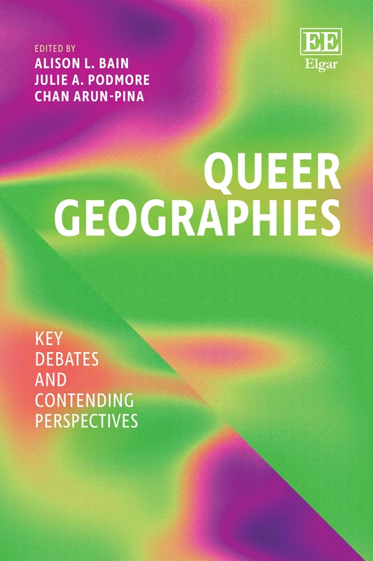 Edward Elgar Queer Geographies - Key Debates and Perspectives