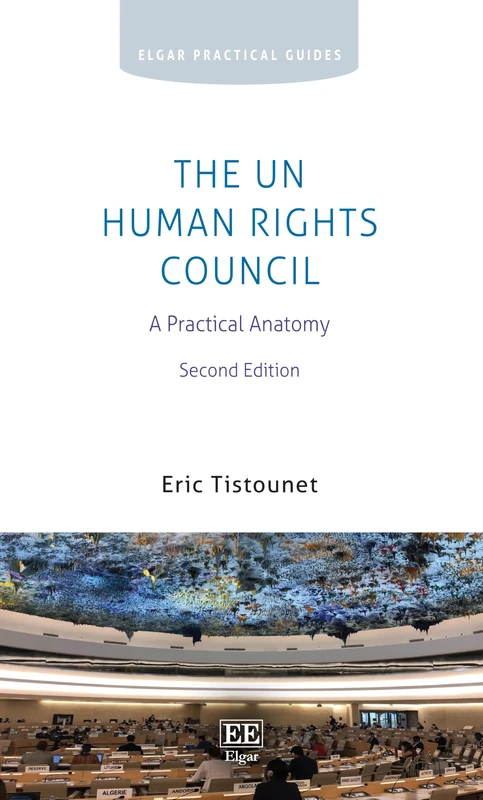 Edward Elgar - The UN Human Rights Council: A Practical Anatomy