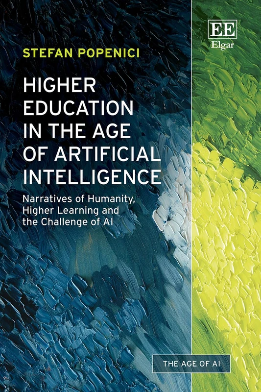 Higher Education in the Age of Artificial Intelligence: Narratives of Humanity, Higher Learning and the Challenge of AI (The Age of AI series) - Image 1