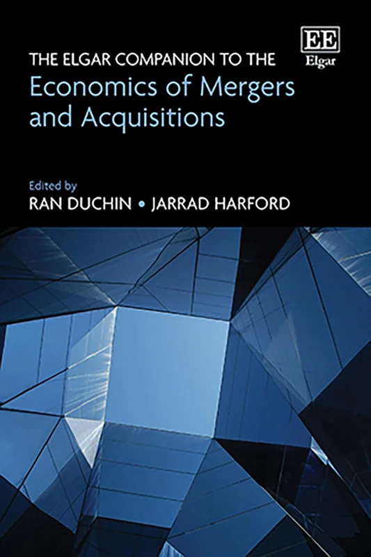 The Elgar Companion to the Economics of Mergers and Acquisitions