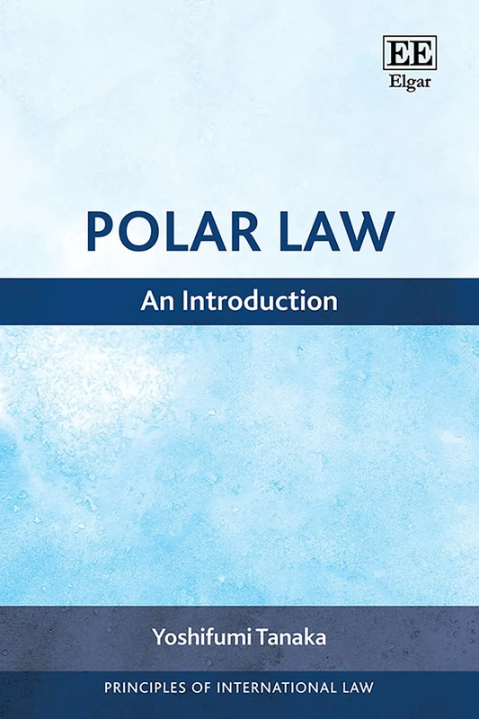 Polar Law: An Introduction (Principles of International Law series)