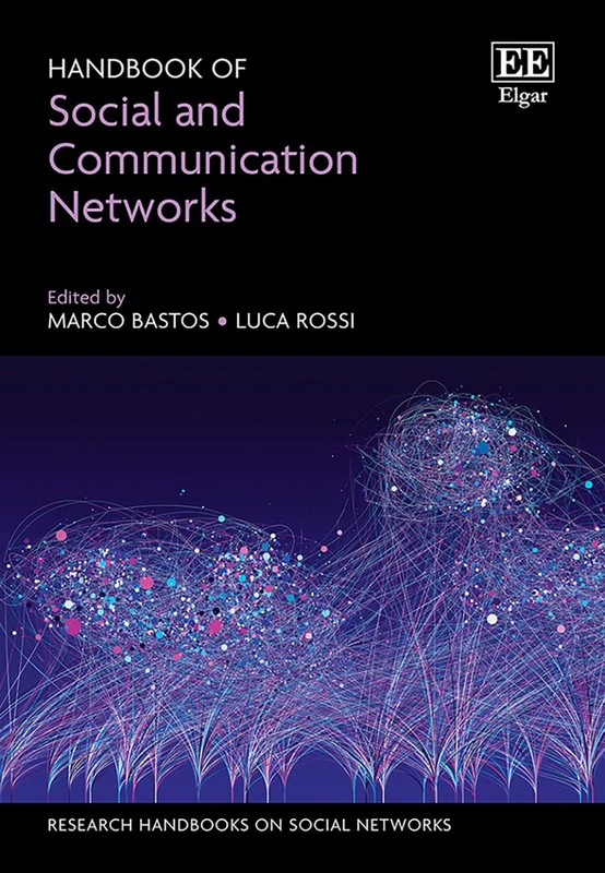 Handbook of Social and Communication Networks (Research Handbooks on Social Networks series)