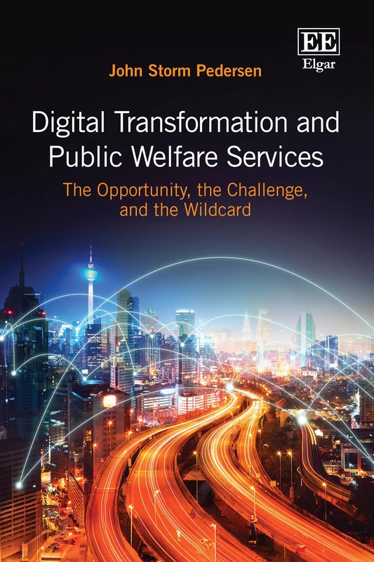 Digital Transformation and Public Welfare Services: The Opportunity, the Challenge, and the Wildcard