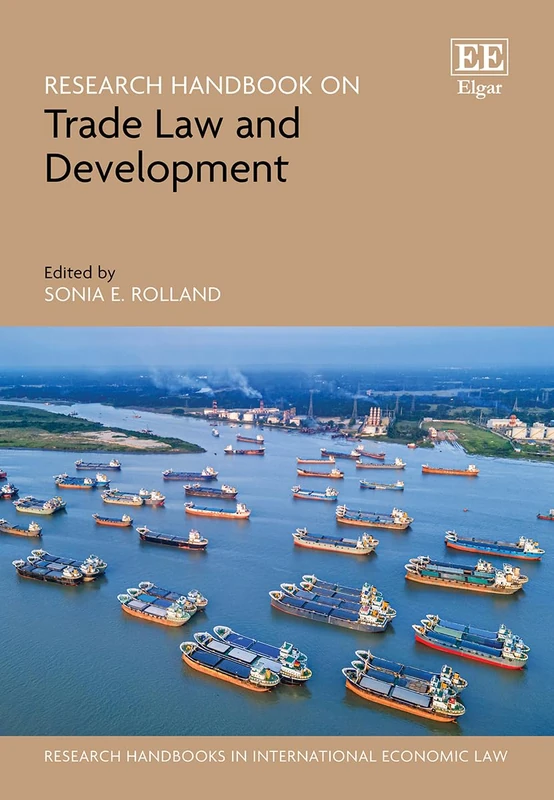 Research Handbook on Trade Law and Development (Research Handbooks in International Economic Law series)