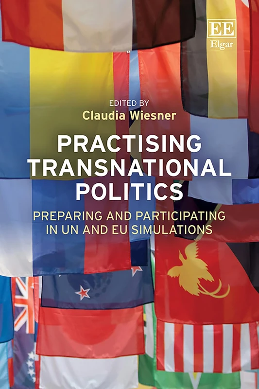 Practising Transnational Politics: Preparing and Participating in UN and EU Simulations