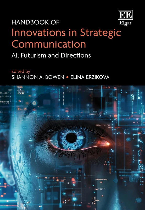 Handbook of Innovations in Strategic Communication: AI, Futurism and Directions