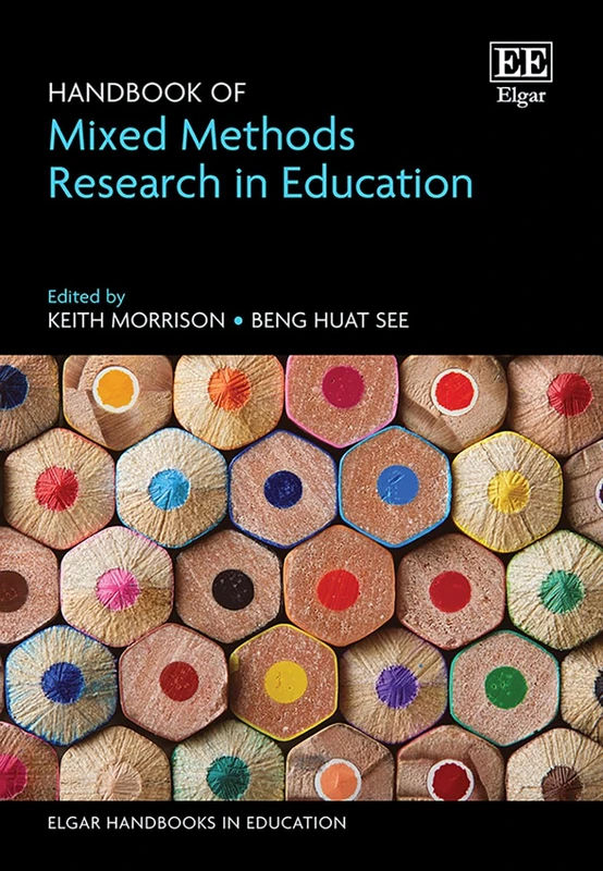 Handbook of Mixed Methods Research in Education (Elgar Handbooks in Education)