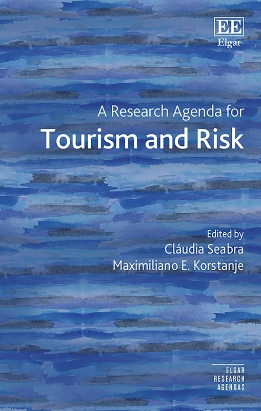 A Research Agenda for Tourism and Risk (Elgar Research Agendas)