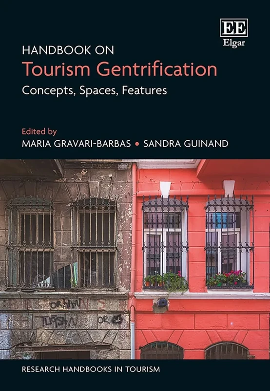 Handbook on Tourism Gentrification: Concepts, Spaces, Features (Research Handbooks in Tourism series)