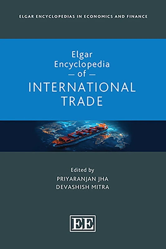 Elgar Encyclopedia of International Trade (Elgar Encyclopedias in Economics and Finance series)