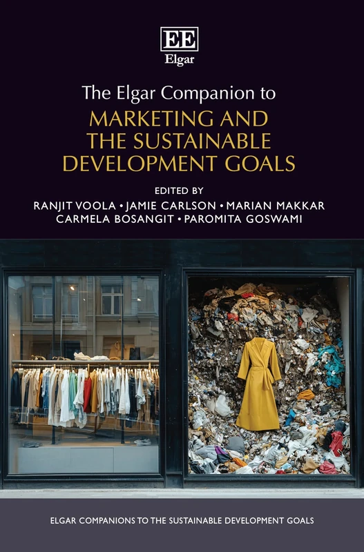 The Elgar Companion to Marketing and the Sustainable Development Goals (Elgar Companions to the Sustainable Development Goals series)